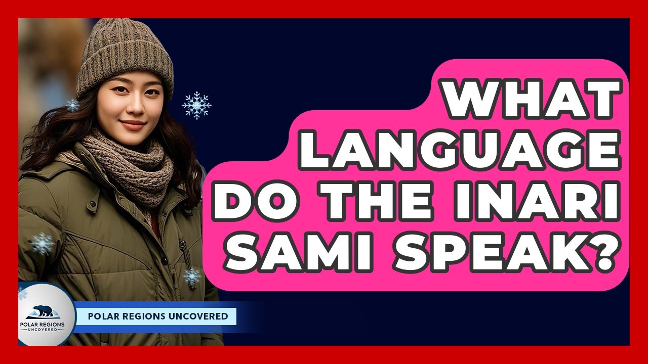 What Language Do The Inari Sami Speak? - Polar Regions Uncovered