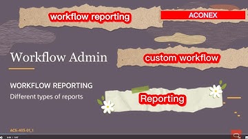 ACONEX TUTORIAL  WORKFLOW REPORTING , WORKFLOW CUSTOM REPORTS LAST IMPORTANT VIDEO #workflow #aconex