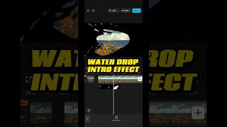 Water Drop Intro Effect Tutorial #capcut #capcutpioneer #1mincapcut #capcuttutorial #edit #intro