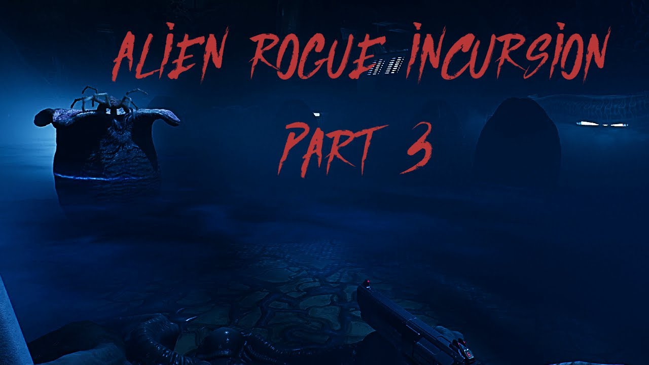 Alien Rogue Incursion - Part 3 (no commentary) - YouTube