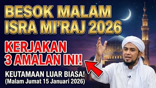 BESOK MALAM ISRA MI’RAJ 2026 🌙 Kerjakan 3 Amalan Ini Malam Isra Mi’raj, Keutamaan Luar Biasa!