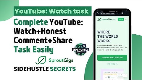 Complete YouTube: Watch + Honest Comment + Share Task | SproutGigs | Sidehustle Secrets 