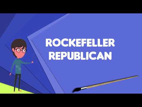 What is Rockefeller Republican?, Explain Rockefeller Republican, Define Rockefeller Republican