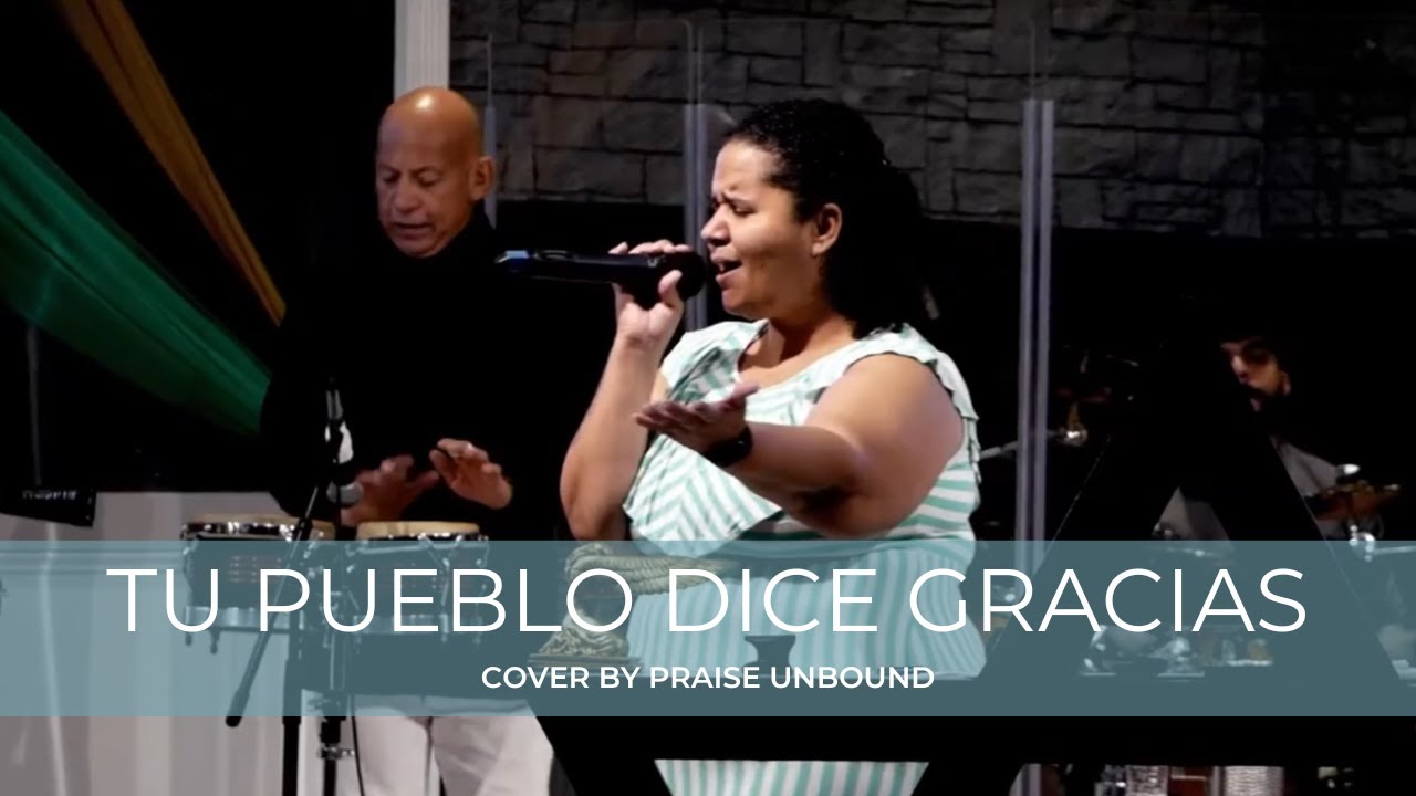 Tu Pueblo Dice Gracias Jacobo Ramos Cover by Praise Unbound YouTube Tu Pueblo Dice Gracias Jacobo Ramos Cover by Praise Unbound YouTube
