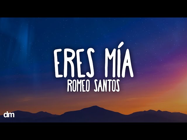 Romeo Santos - Eres Mía (Letra)