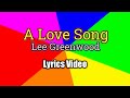 A Love Song - Lee Greenwood (Lyrics Video)
