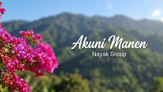 Nayak Group — Akuni Manen (Lirik)