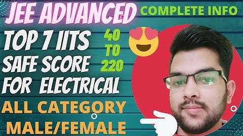 Top 7 IITs Electrical/Electronic Safe score | All category wise Male & female #iit #safe_score #JEE