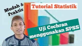 Tutorial statistik,  cara uji cochran dengan spss,  mudah dan praktis