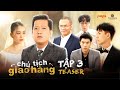 CHỦ TỊCH GIAO HÀNG | TEASER TẬP 3 | Đại Nghĩa, Tiểu Vy, Ngô Kiến Huy, HIEUTHUHAI, Phát La,...