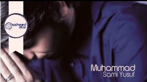 Sami Yusuf  - Muhammad (Peygamber) Official Video