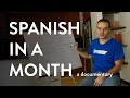 Spanish in a Month - Learn Spanish Documentary