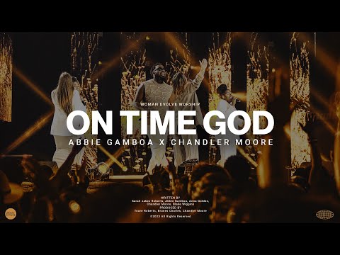On Time God | Woman Evolve Worship X Abbie Gamboa X Chandler Moore