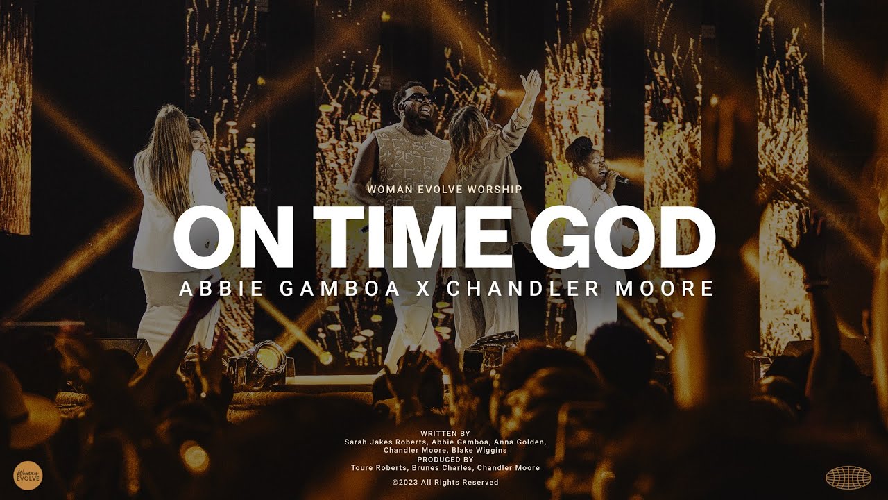 On Time God (Music Video)  Woman Evolve Worship x Abbie Gamboa x Chandler  Moore 