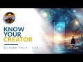 Know your creator  guided talk  148