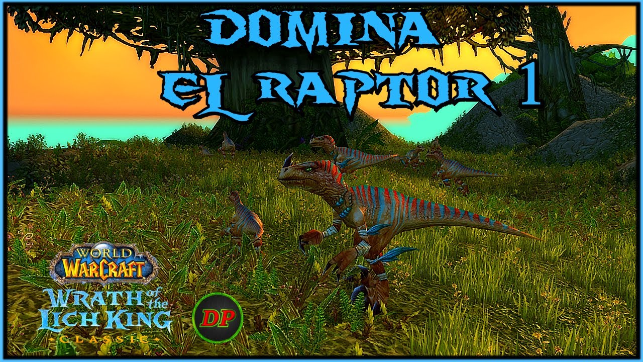 Dominus Raptor Domina el Raptor 1🔵 WoW Classic Lich King - YouTube