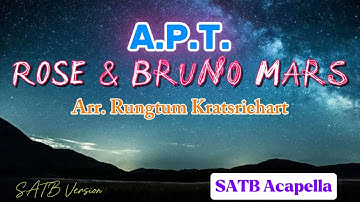 APT - SATB Acapella (ROSE & Bruno Mars) SATB Version