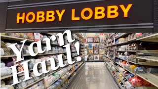 HOBBY LOBBY YARN HAUL!