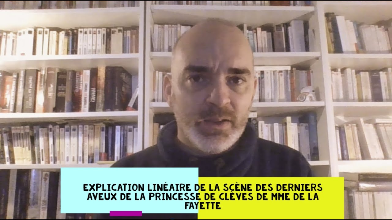 Explication linéaire de la scène des aveux de la princesse de Clèves de