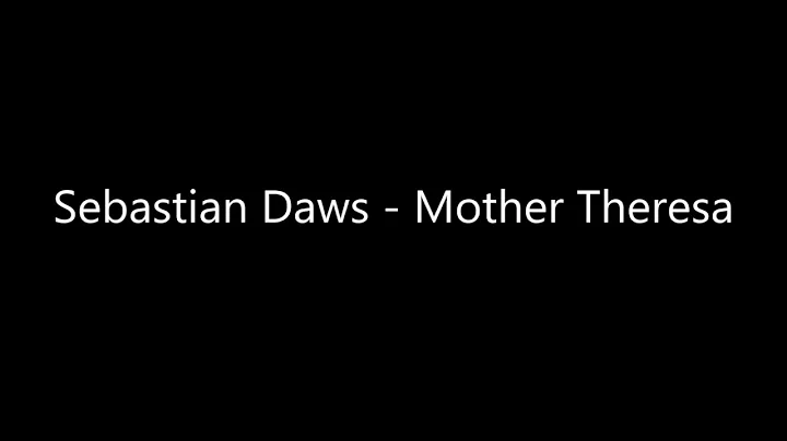 Sebastian Daws - Mother Theresa