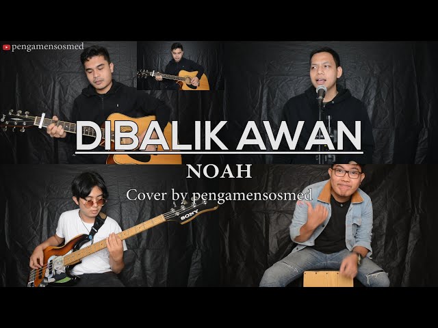 DIBALIK AWAN - NOAH (Versi Akustik) Cover by pengamensosmed class=