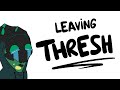 i'm not a thresh main anymore...