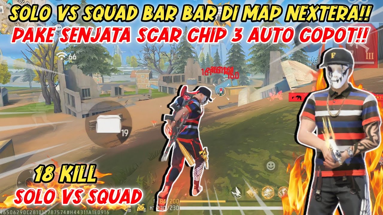 SOLO VS SQUAD KALI INI BAR BAR DI MAP NEXTERA KILL 18 FREE FIRE ...