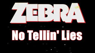 Zebra - Best Of Zebra 11. No Tellin' Lies