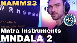 NAMM 2023 - Mntra Instruments - MNDALA 2 Player - Arca - Atma