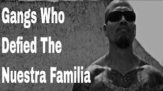 Gangs Who Defied The Nuestra Familia