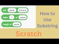 Scratch How it Handles Substring