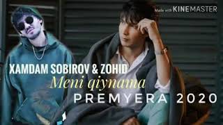 Xamdam Sobirov & Zohid - Meni qiynama primyera 2020