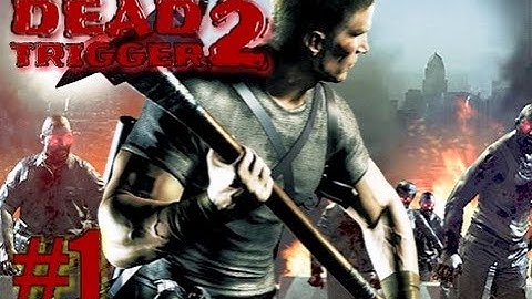 Dead Trigger 2 (Android iOS ) Gameplay | part #1 | HD 1080p