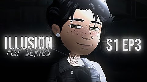 Illusion | S1 EP3 | MSP SERIES