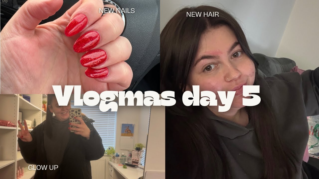 Vlogmas Day 5 | Glow Up With Me | New Hair | New Nail and more 🎄🎁 - YouTube