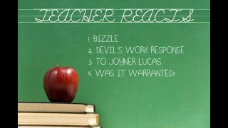 TEACHER REACTS to BIZZLE'S RESPONSE TO "DEVILS WORK"  by JOYNER LUCAS