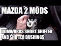 Mazda 2 mods - DDMWorks Short Shifter and Bushings installation