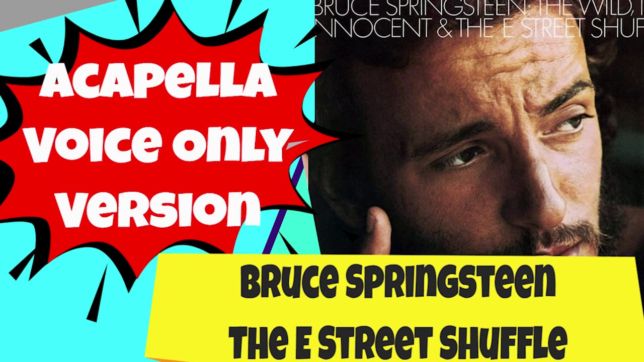 Bruce Springsteen The E Street Shuffle Isolated Vocal Acapella YouTube