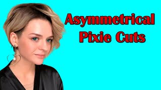 Unleashing Style: Exploring Asymmetrical Pixie Cuts
