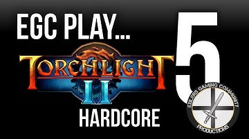 Torchlight 2 Hardcore [Part 5]