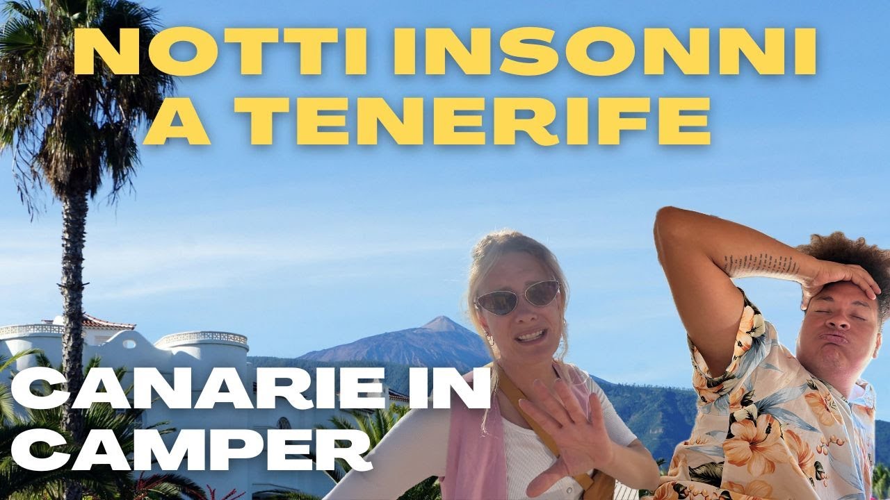 Viaggiare a Tenerife in CAMPER: dove dormire tranquilli?