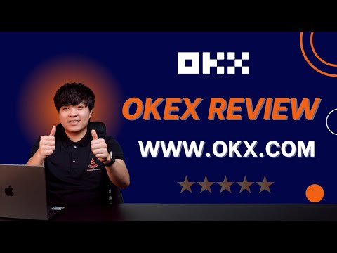 OKEX REVIEW | TẤT TẦN TẬT VỀ SÀN GIAO DỊCH OKEX | OKEX EXCHANGE