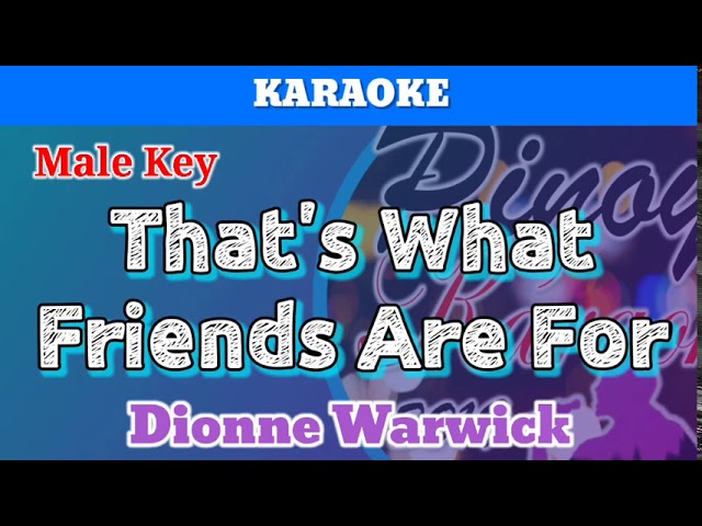 That's What Friends Are For by Dionne Warwick (Karaoke : Male Key) class=