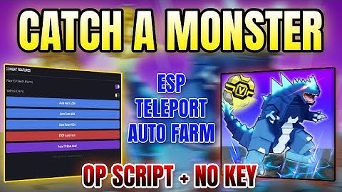 *NEW WORKING* Catch a Monster Script (AUTO FARM, ESP, TELEPORT & MORE) 2025
