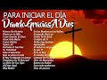 MÚSICA CRISTIANA PARA EMPEZAR EL DÍA BENDECIDO 2023 - HERMOSA ALABANZA PARA ORAR - ADORACIÓN A DIOS