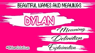 DYLAN name meaning | DYLAN meaning | DYLAN name and meanings | DYLAN means‎ @Owesomic