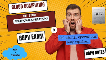 Relational operations  ?  cloud computing  unit 3 || rgpv exam ,rgpv notes