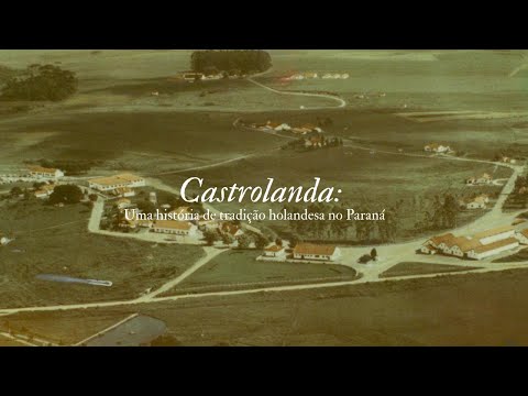 CASTROLANDA: UMA HISTÓRIA DE TRADIÇÃO HOLANDESA NO PARANÁ