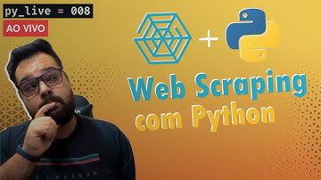 Web Scraping com Python: a maneira correta de fazer raspagem de dados | py_live #008