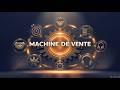 Construire une Machine de Vente qui Tourne Toute Seule